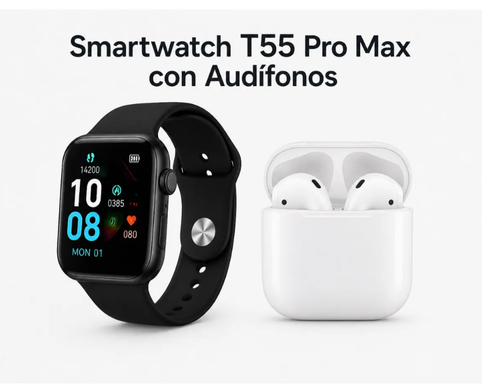Smartwatch T55 Pro Max + Audífonos Bluetooth